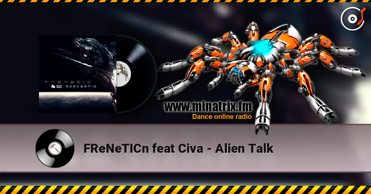 FReNeTICn feat Civa - Alien Talk слушать онлайн в высоком качестве | Minatrix.FM