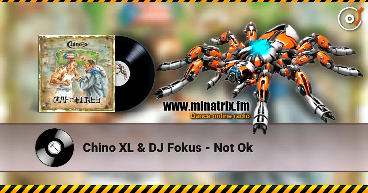 Chino XL & DJ Fokus - Not Ok слушать онлайн в высоком качестве | Minatrix.FM
