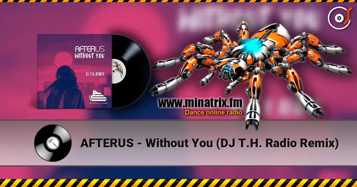 AFTERUS - Without You (DJ T.H. Radio Remix) слухати онлайн у високій якості | Minatrix.FM