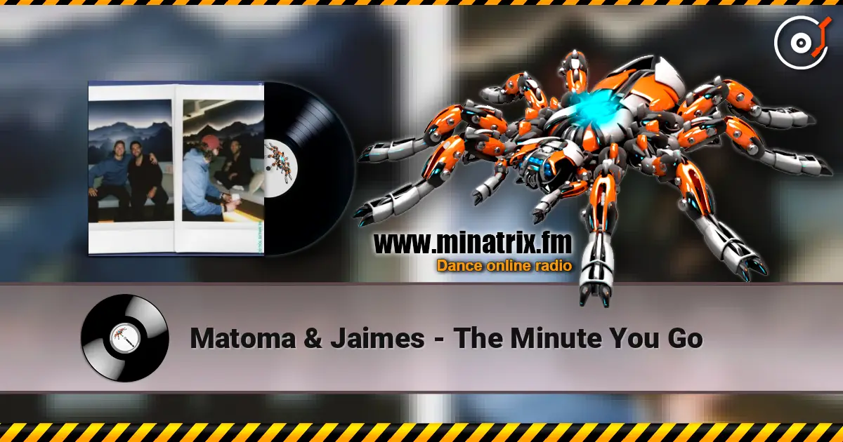 Matoma & Jaimes - The Minute You Go слушать онлайн в высоком качестве | Minatrix.FM