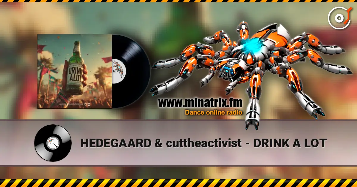 HEDEGAARD & cuttheactivist - DRINK A LOT слушать онлайн в высоком качестве | Minatrix.FM