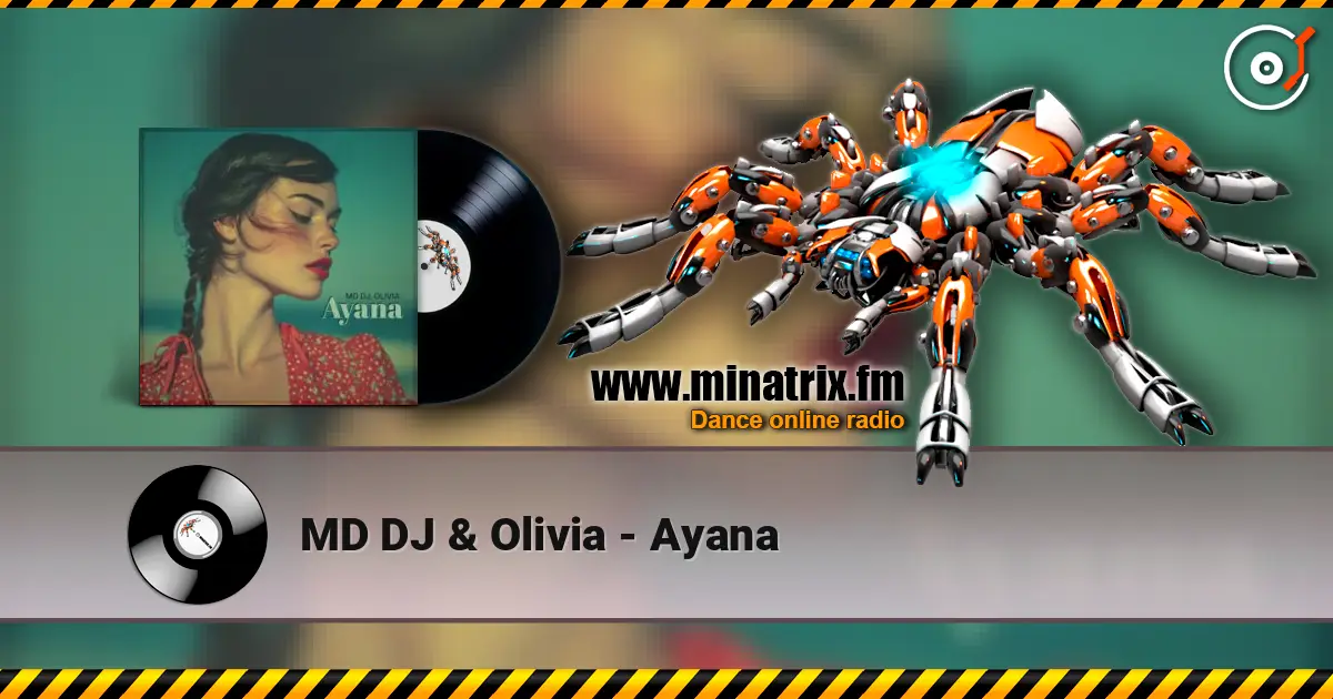 MD DJ & Olivia - Ayana слухати онлайн у високій якості | Minatrix.FM