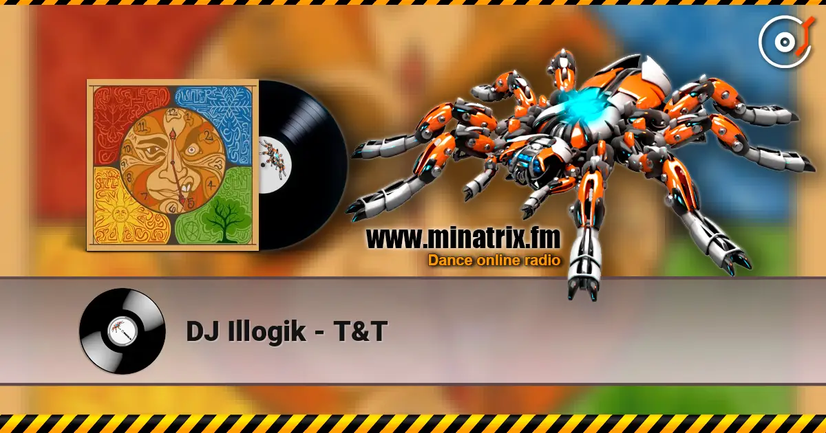 DJ Illogik - T&T écouter en ligne en haute qualité | Minatrix.FM