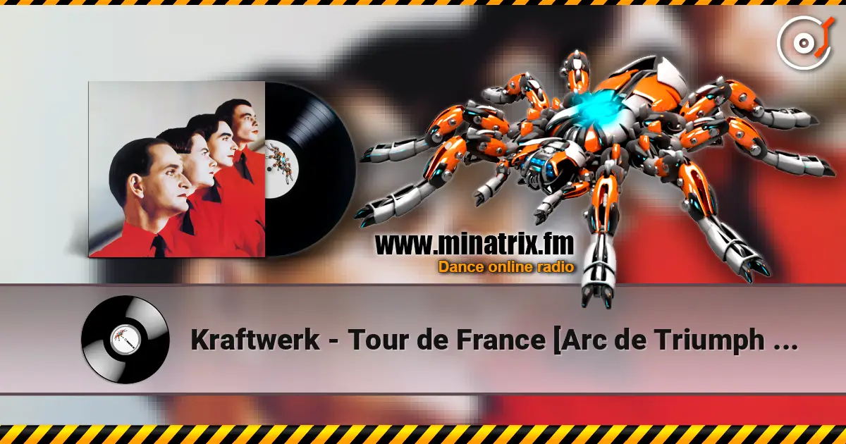 Kraftwerk - Tour de France [Arc de Triumph mix] escuchar en línea en alta calidad | Minatrix.FM