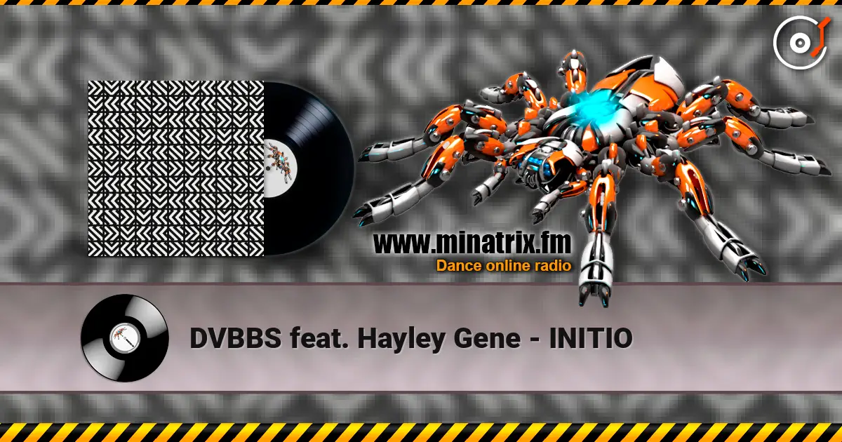 DVBBS feat. Hayley Gene - INITIO слушать онлайн в высоком качестве | Minatrix.FM
