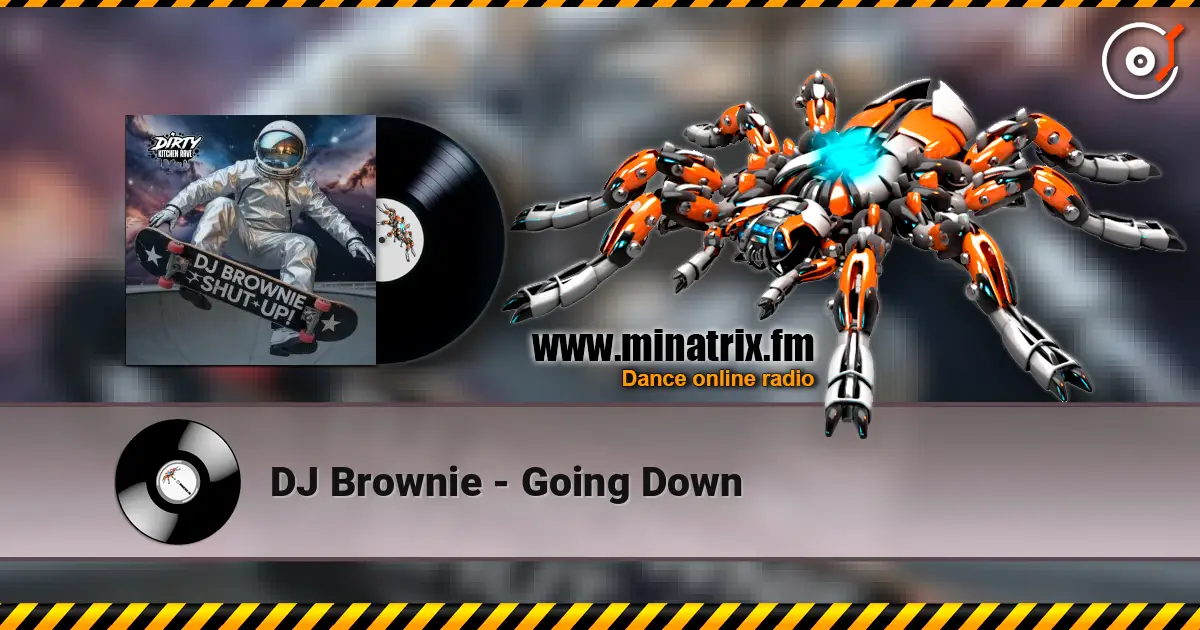 DJ Brownie - Going Down 在线收听高音质 | Minatrix.FM