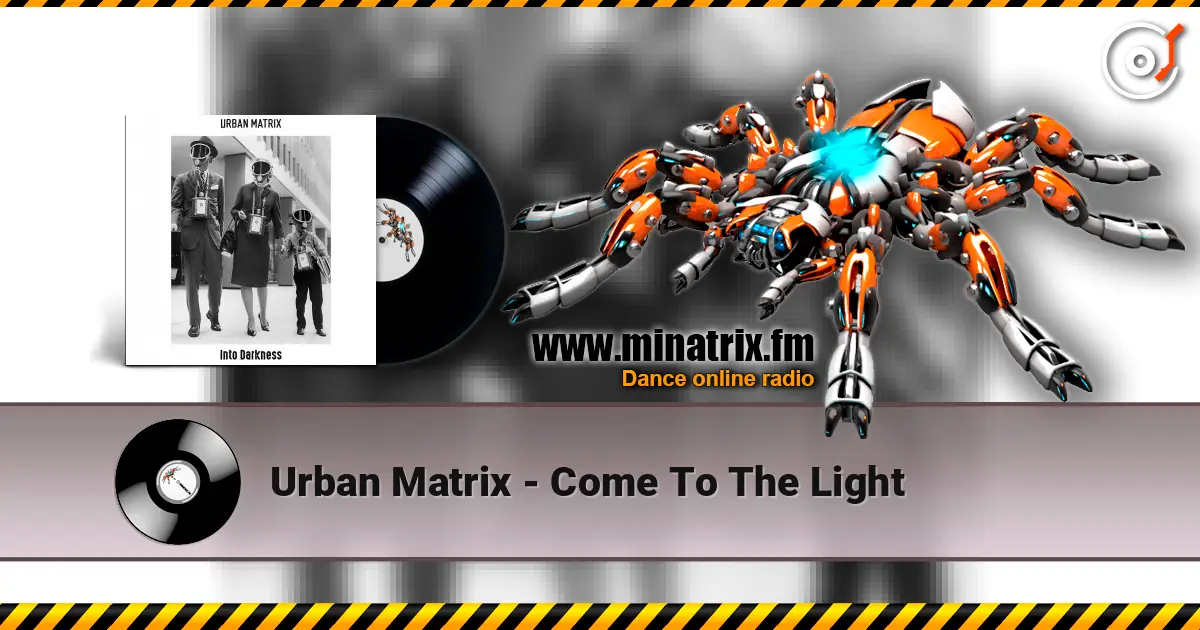 Urban Matrix - Come To The Light слушать онлайн в высоком качестве | Minatrix.FM