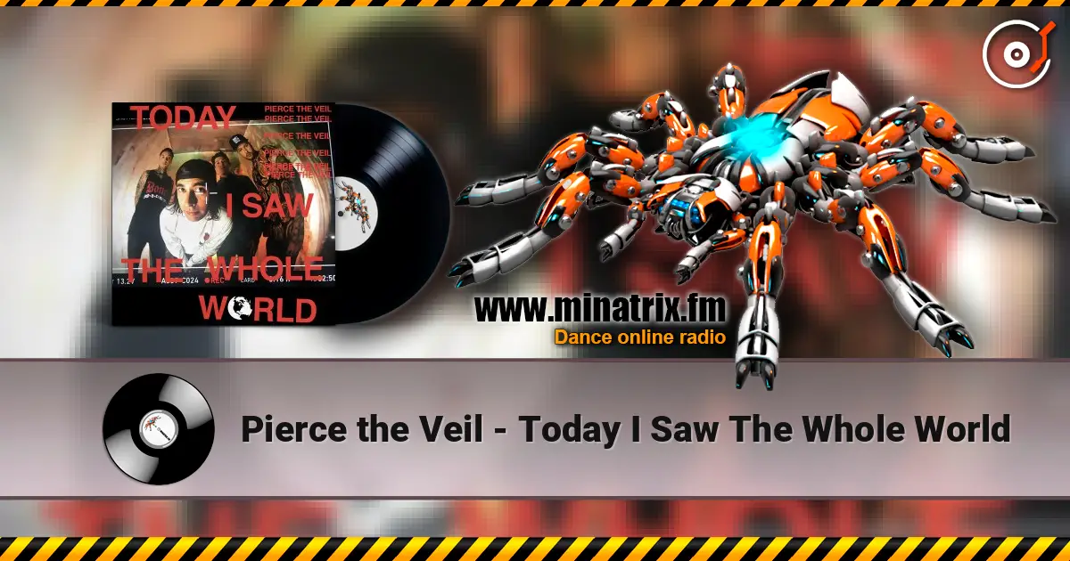 Pierce the Veil - Today I Saw The Whole World escuchar en línea en alta calidad | Minatrix.FM