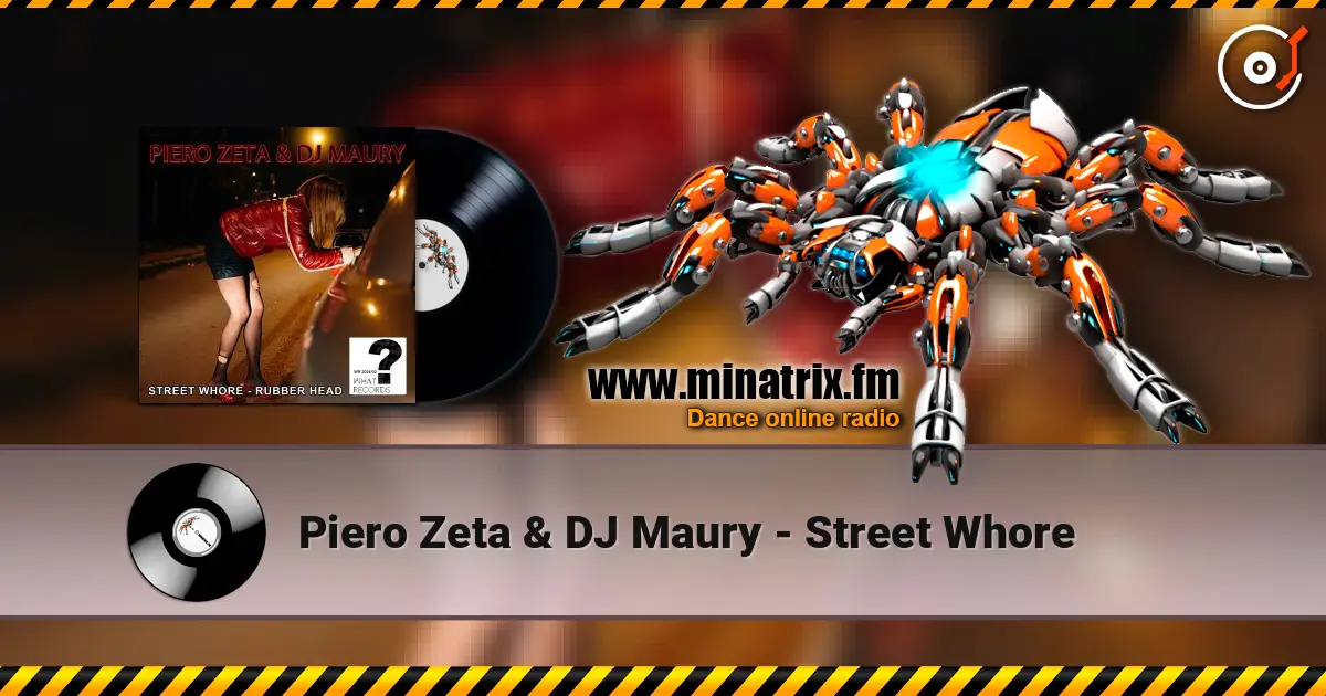 Piero Zeta & DJ Maury - Street Whore слухати онлайн у високій якості | Minatrix.FM