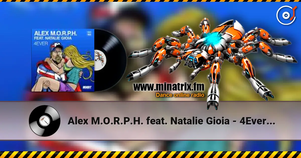 Alex M.O.R.P.H. feat. Natalie Gioia - 4Ever (Dub Mix) 在线收听高音质 | Minatrix.FM