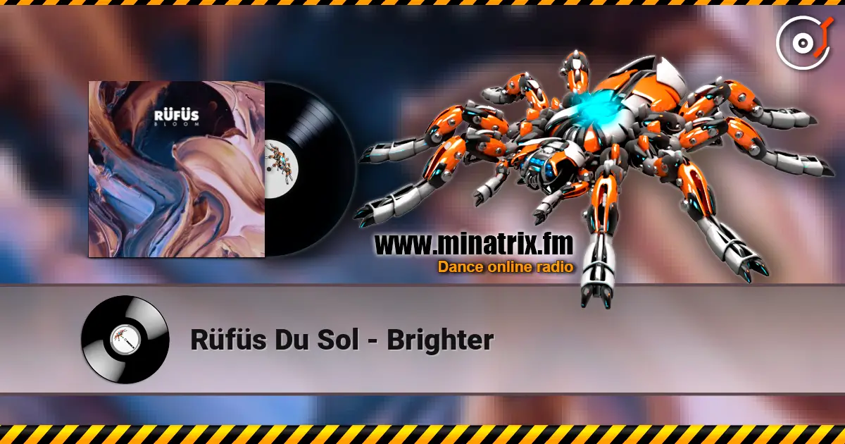 Rüfüs Du Sol - Brighter слушать онлайн в высоком качестве | Minatrix.FM