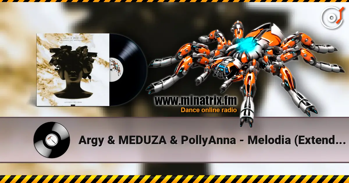 Argy & MEDUZA & PollyAnna - Melodia (Extended Mix) écouter en ligne en haute qualité | Minatrix.FM