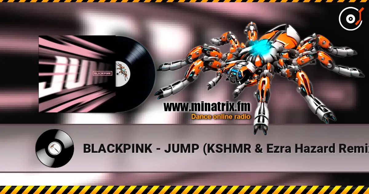 BLACKPINK - JUMP (KSHMR & Ezra Hazard Remix) listen online in high quality | Minatrix.FM