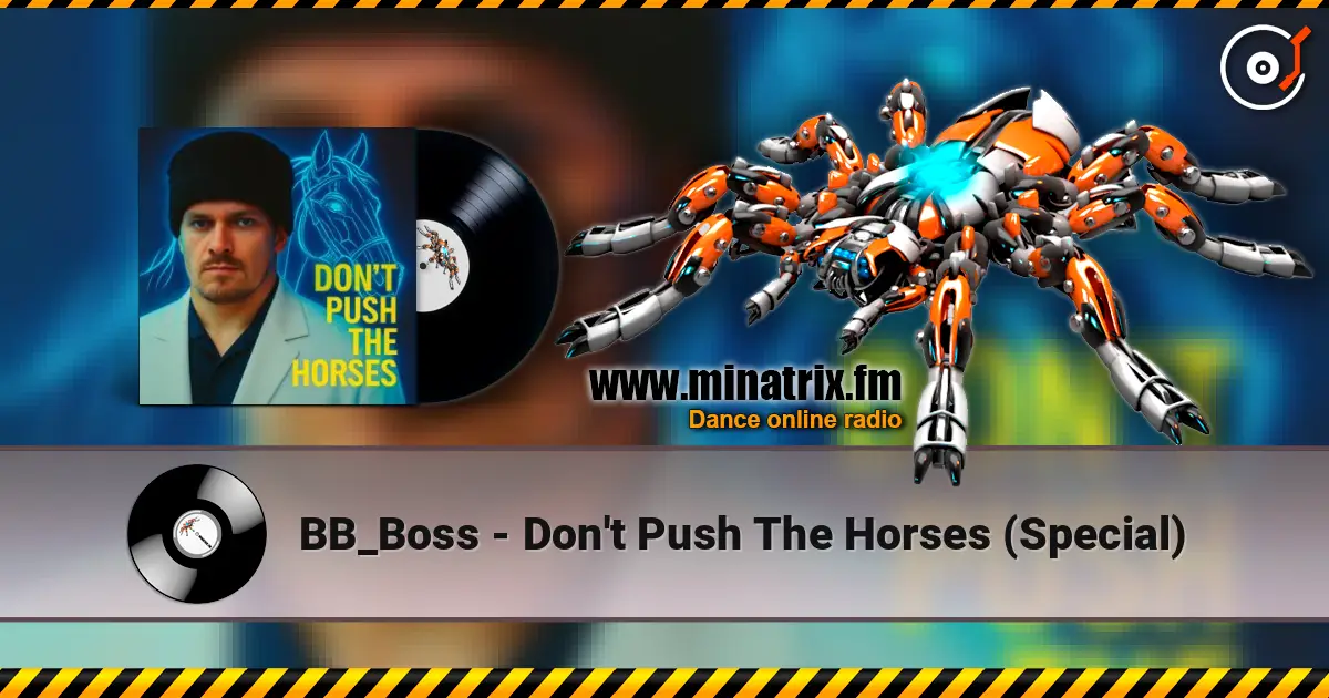 BB_Boss - Don't Push The Horses (Special) слушать онлайн в высоком качестве | Minatrix.FM