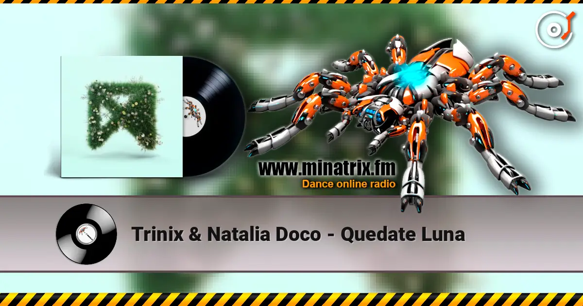 Trinix & Natalia Doco - Quedate Luna online in hoher Qualität hören | Minatrix.FM