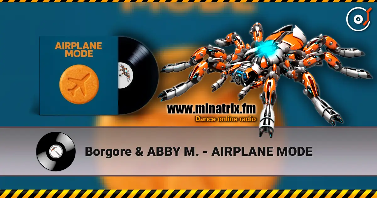 Borgore & ABBY M. - AIRPLANE MODE écouter en ligne en haute qualité | Minatrix.FM
