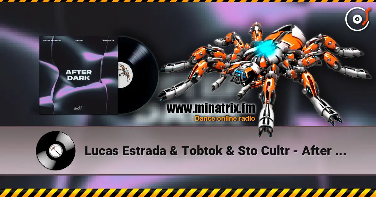 Lucas Estrada & Tobtok & Sto Cultr - After Dark online in hoher Qualität hören | Minatrix.FM