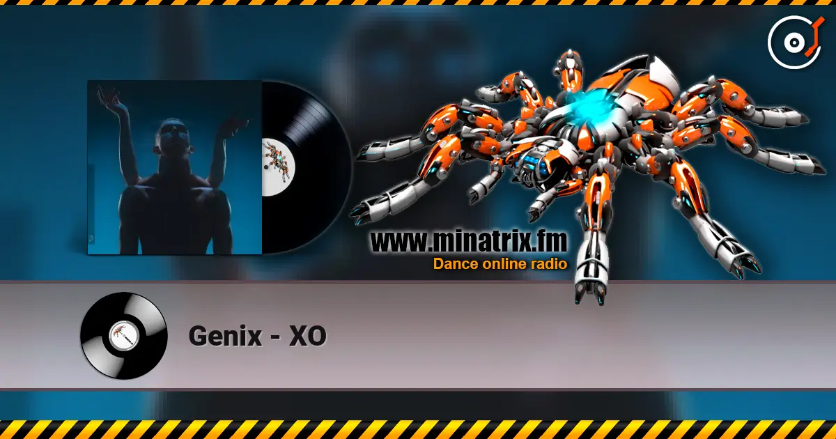Genix - XO listen online in high quality | Minatrix.FM