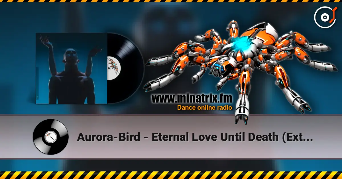 Aurora-Bird - Eternal Love Until Death (Extended Mix) слухати онлайн у високій якості | Minatrix.FM