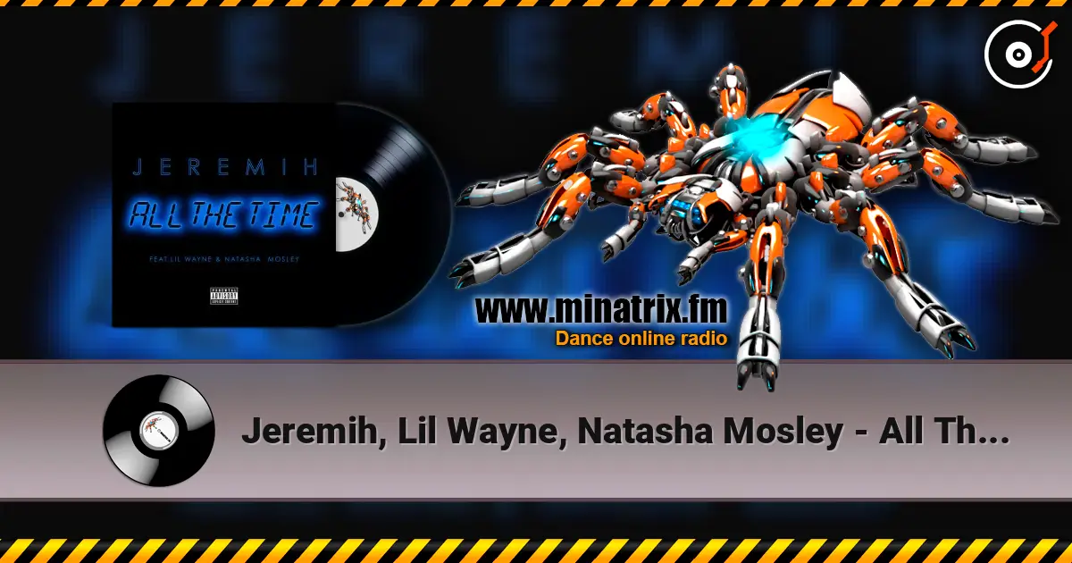 Jeremih, Lil Wayne, Natasha Mosley - All The Time écouter en ligne en haute qualité | Minatrix.FM