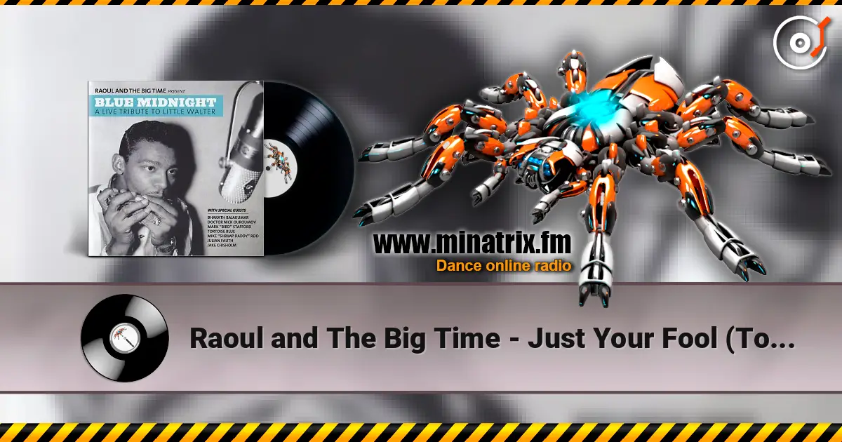 Raoul and The Big Time - Just Your Fool (Tortoise Blue) écouter en ligne en haute qualité | Minatrix.FM