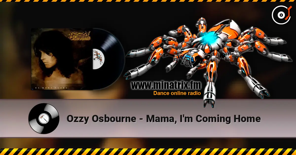 Ozzy Osbourne - Mama, I'm Coming Home escuchar en línea en alta calidad | Minatrix.FM