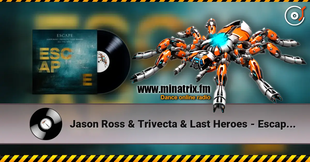 Jason Ross & Trivecta & Last Heroes - Escape (Lilly Ahlberg) слушать онлайн в высоком качестве | Minatrix.FM