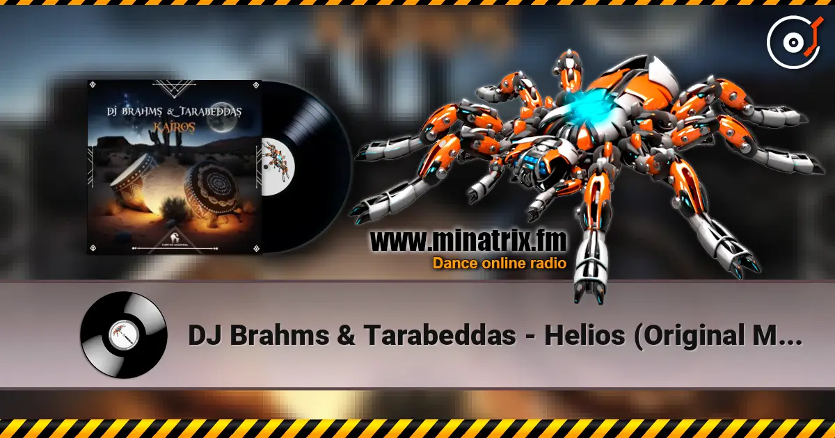 DJ Brahms & Tarabeddas - Helios (Original Mix) écouter en ligne en haute qualité | Minatrix.FM