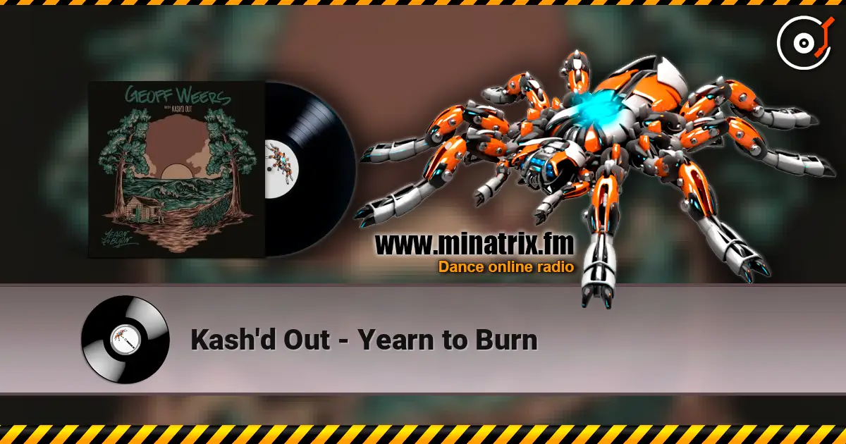 Kash'd Out - Yearn to Burn online in hoher Qualität hören | Minatrix.FM