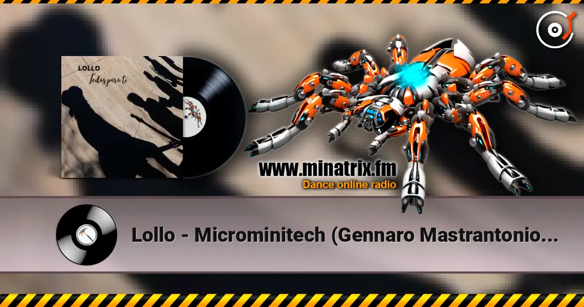 Lollo - Microminitech (Gennaro Mastrantonio Remix) слухати онлайн у високій якості | Minatrix.FM