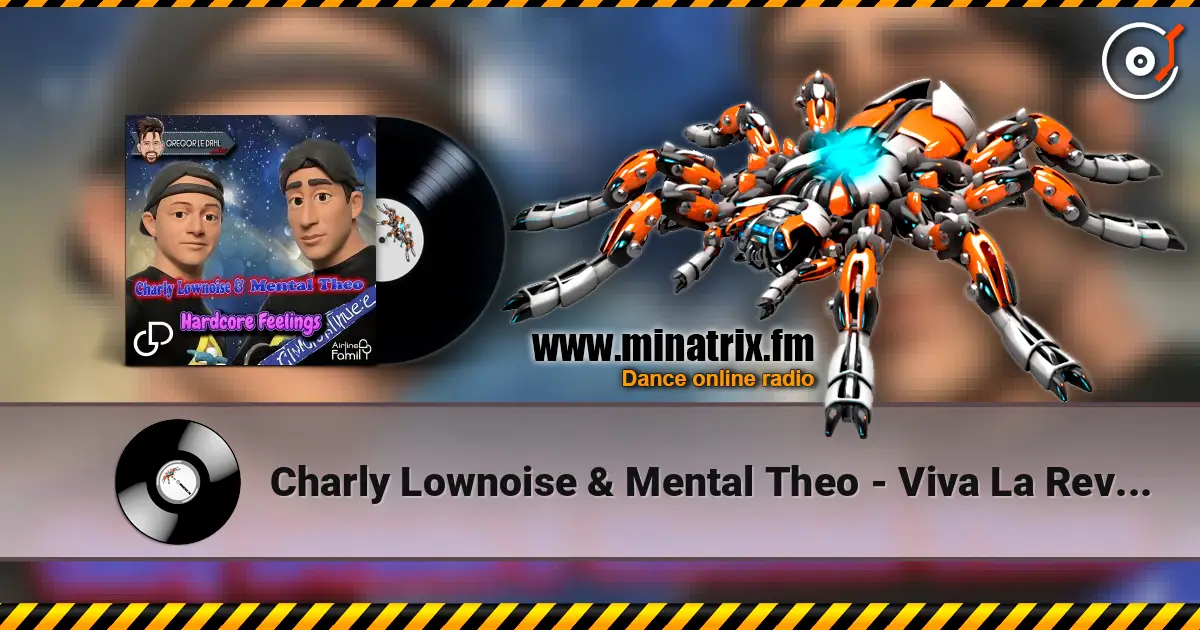 Charly Lownoise & Mental Theo - Viva La Revolution online in hoher Qualität hören | Minatrix.FM
