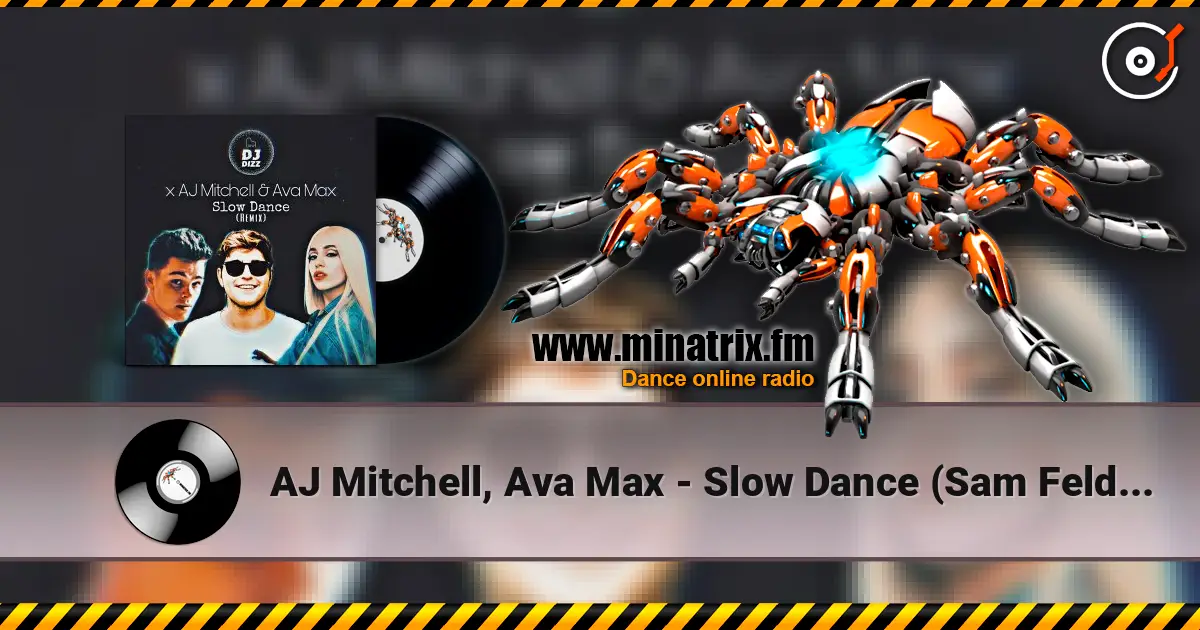AJ Mitchell, Ava Max - Slow Dance (Sam Feldt Remix) слушать онлайн в высоком качестве | Minatrix.FM
