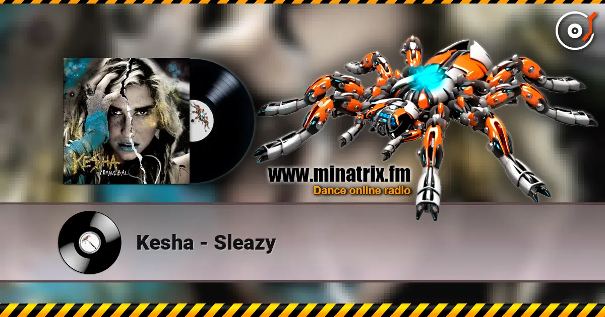 Kesha - Sleazy escuchar en línea en alta calidad | Minatrix.FM