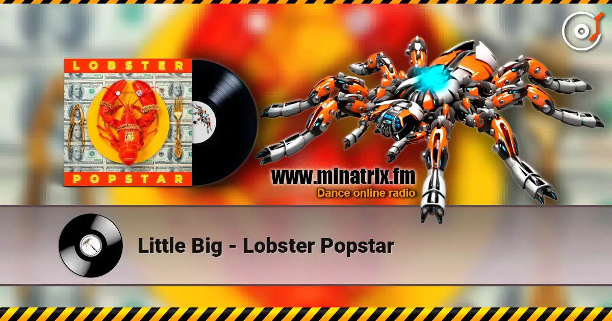 Little Big - Lobster Popstar слушать онлайн в высоком качестве | Minatrix.FM