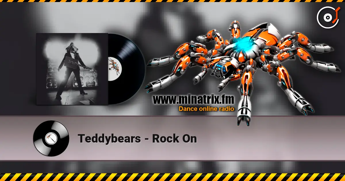 Teddybears - Rock On écouter en ligne en haute qualité | Minatrix.FM