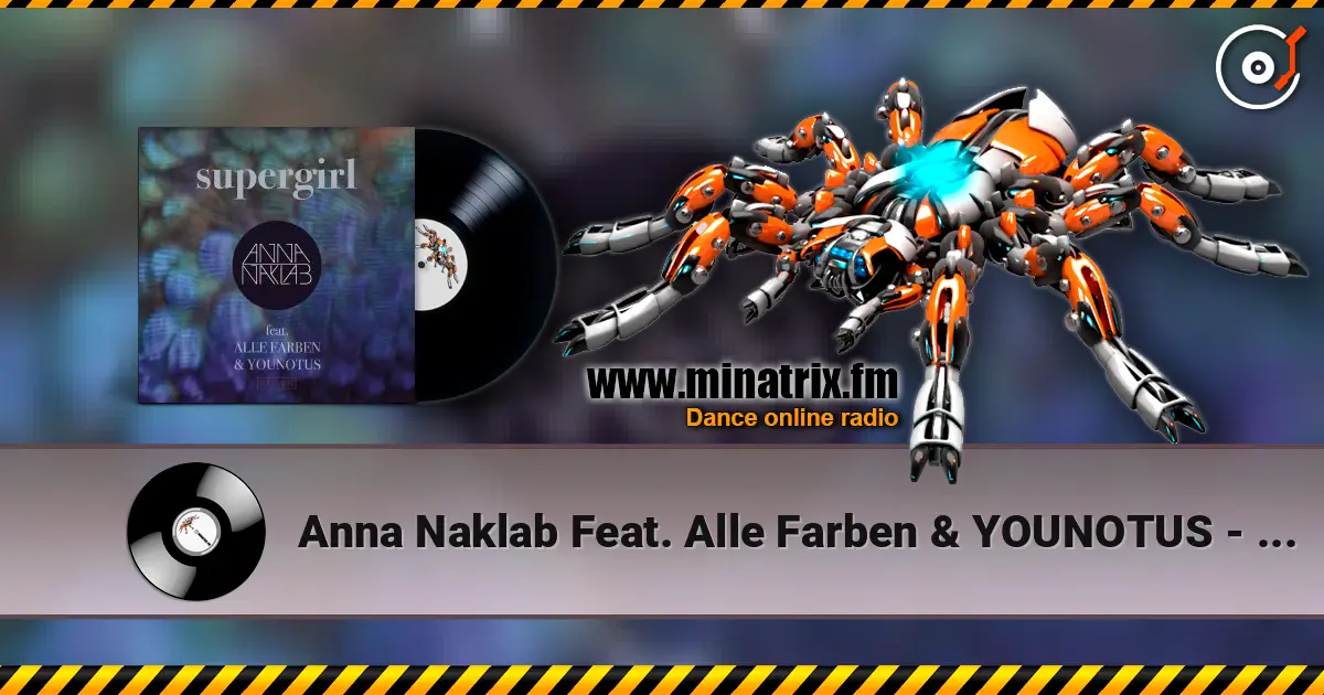 Anna Naklab Feat. Alle Farben & YOUNOTUS - Supergirl (YOUNOTUS Remix) слушать онлайн в высоком качестве | Minatrix.FM