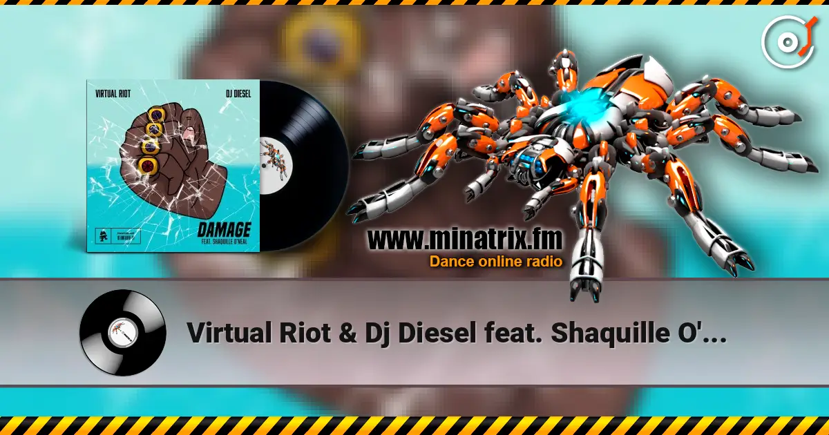 Virtual Riot & Dj Diesel feat. Shaquille O'Neal - Damage escuchar en línea en alta calidad | Minatrix.FM