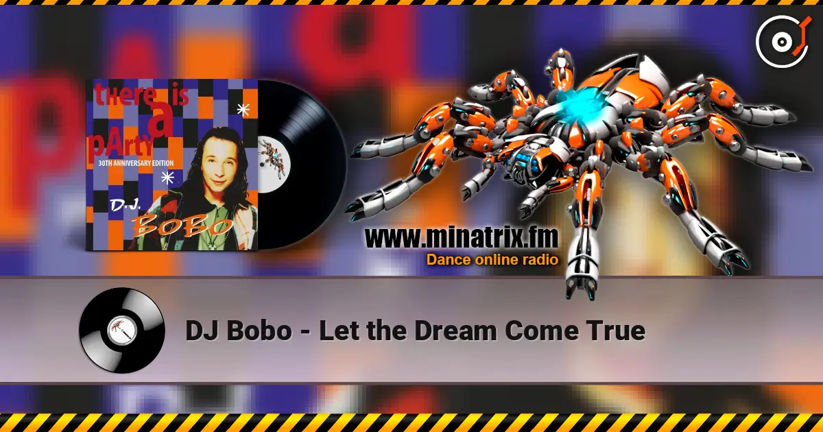 DJ Bobo - Let the Dream Come True online in hoher Qualität hören | Minatrix.FM