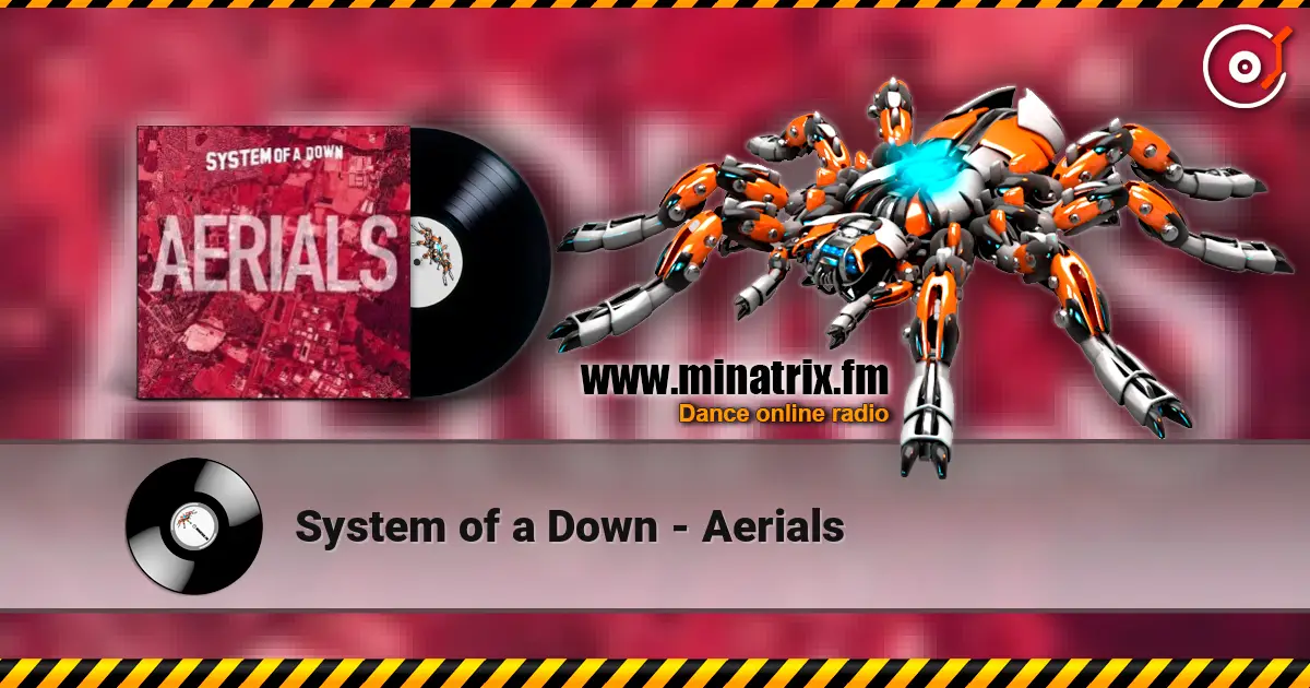 System of a Down - Aerials écouter en ligne en haute qualité | Minatrix.FM