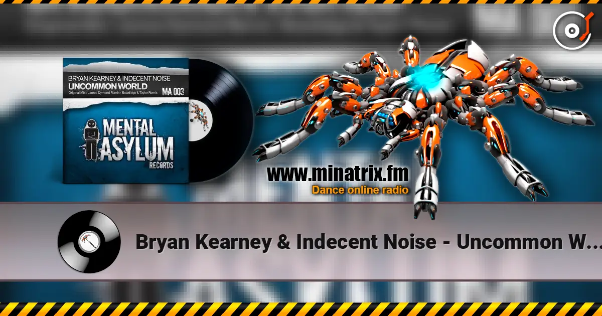 Bryan Kearney & Indecent Noise - Uncommon World (Original Mix) online in hoher Qualität hören | Minatrix.FM