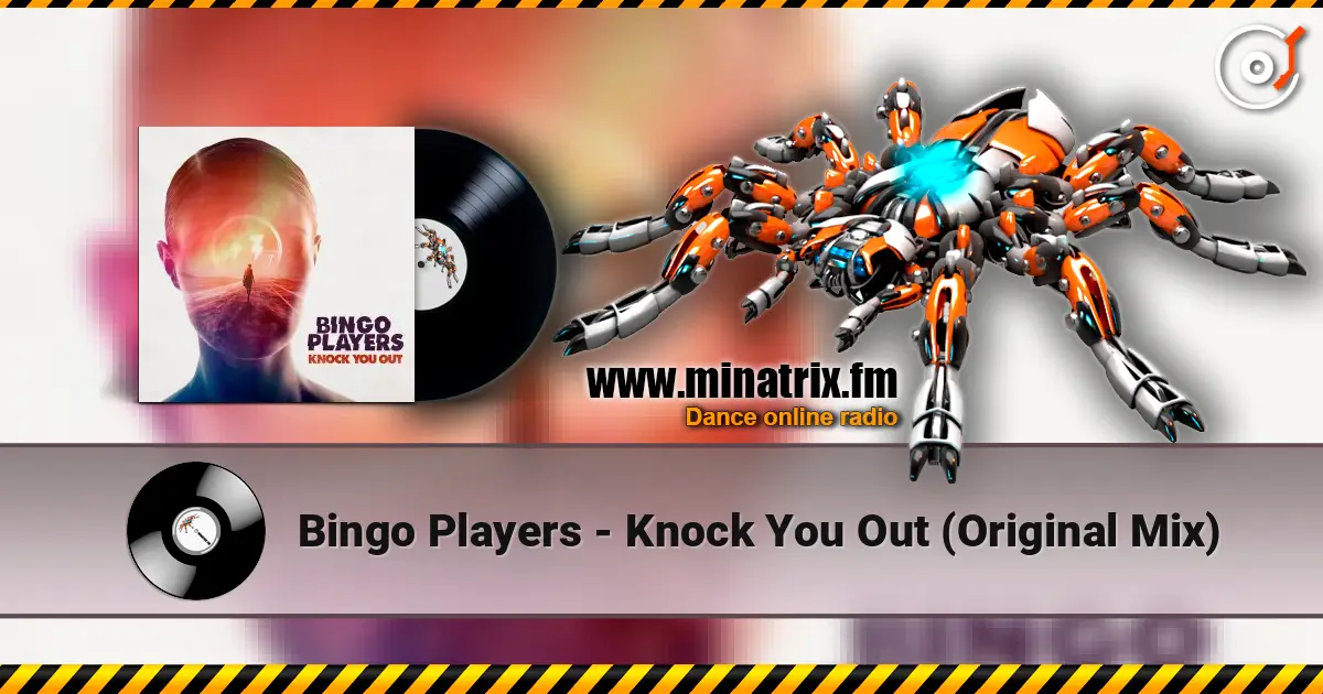 Bingo Players - Knock You Out (Original Mix) escuchar en línea en alta calidad | Minatrix.FM