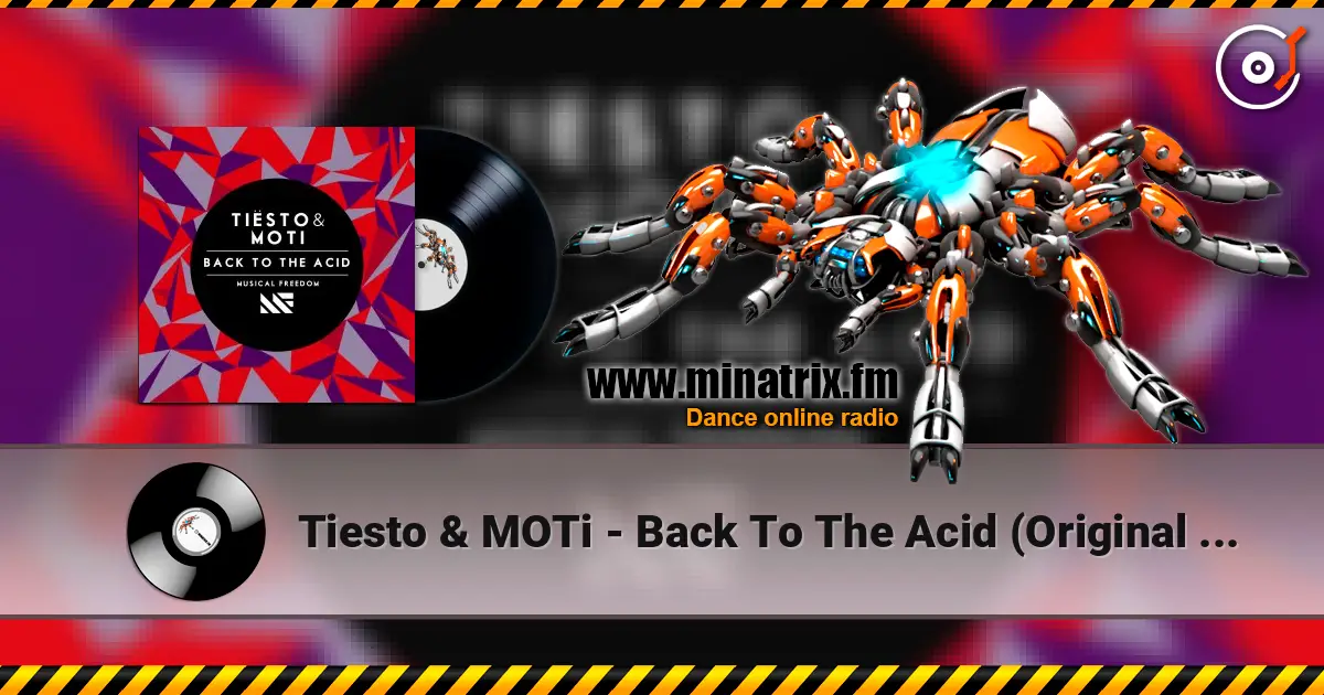 Tiesto & MOTi - Back To The Acid (Original Mix) escuchar en línea en alta calidad | Minatrix.FM