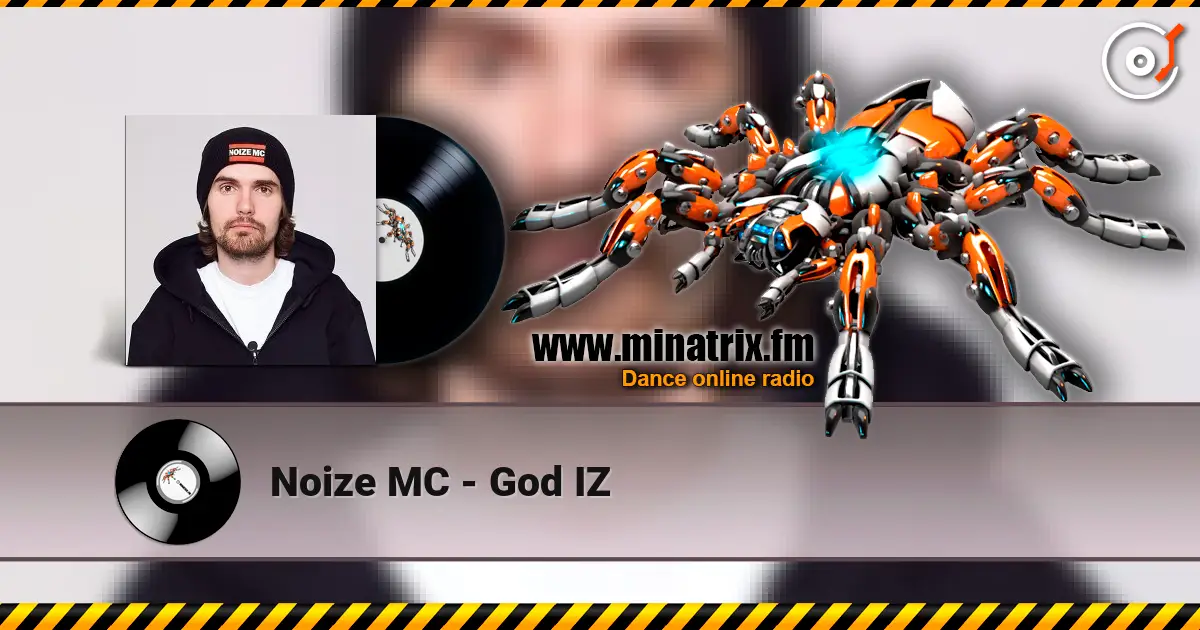 Noize MC - God IZ 在线收听高音质 | Minatrix.FM
