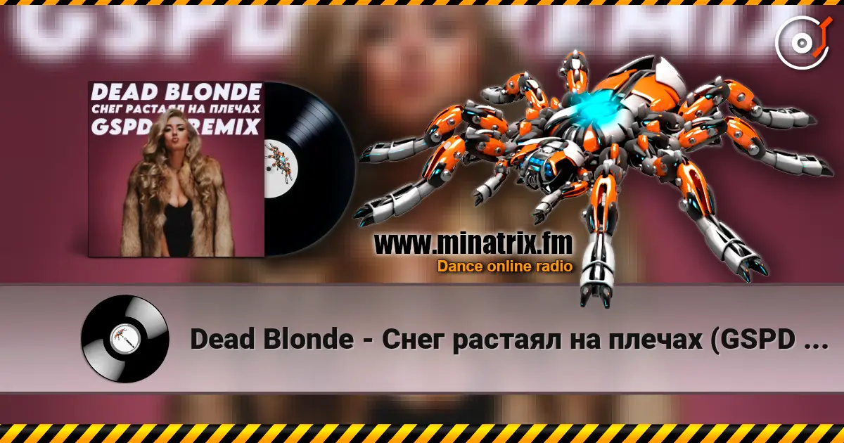 Dead Blonde - Снег растаял на плечах (GSPD Remix) online in hoher Qualität hören | Minatrix.FM