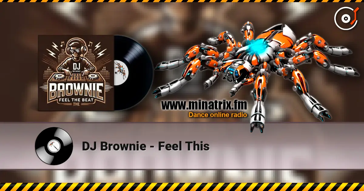 DJ Brownie - Feel This online in hoher Qualität hören | Minatrix.FM