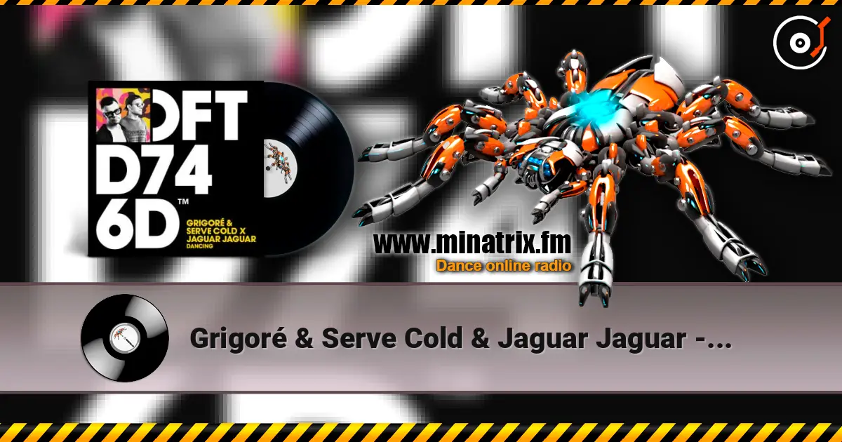 Grigoré & Serve Cold & Jaguar Jaguar - Dancing слушать онлайн в высоком качестве | Minatrix.FM