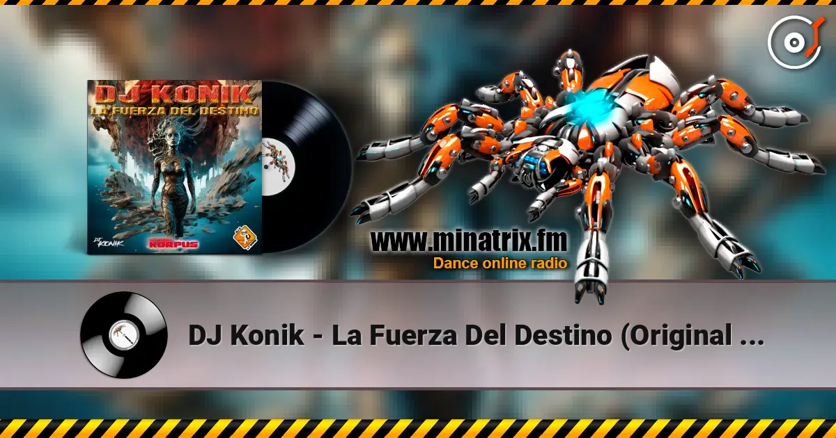 DJ Konik - La Fuerza Del Destino (Original Mix) 在线收听高音质 | Minatrix.FM