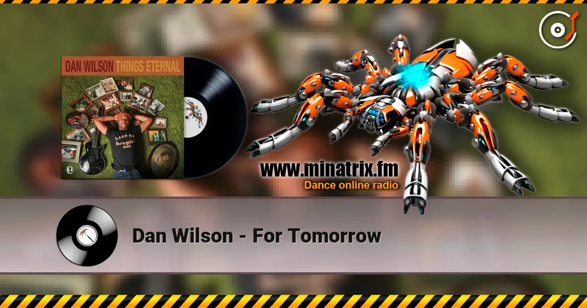 Dan Wilson - For Tomorrow écouter en ligne en haute qualité | Minatrix.FM
