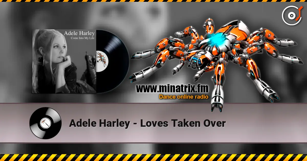 Adele Harley - Loves Taken Over escuchar en línea en alta calidad | Minatrix.FM