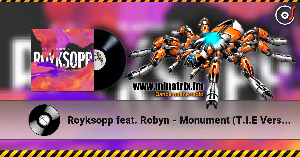 Royksopp feat. Robyn - Monument (T.I.E Version) online in hoher Qualität hören | Minatrix.FM